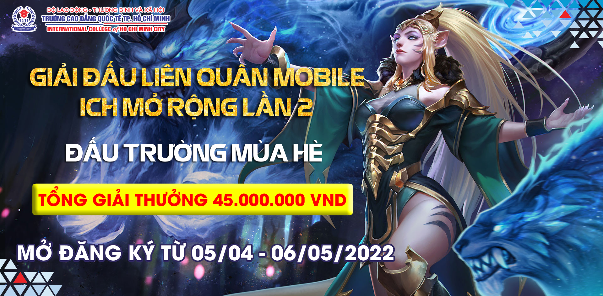 ICH KHỞI ĐỘNG GIẢI ĐẤU LIÊN QUÂN MOBILE ICH MỞ RỘNG 2022 LẦN THỨ 2, TỔNG GIÁ TRỊ GIẢI THƯỞNG HẤP DẪN LÊN ĐẾN 45 TRIỆU ĐỒNG - TRƯỜNG CAO ĐẲNG QUỐC TẾ TP.HỒ CHÍ MINH